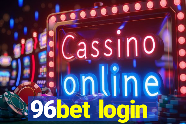 96bet login